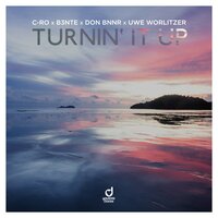 Turnin' It Up - B3nte & C-Ro & Don Bnnr & Uwe Worlitzer
