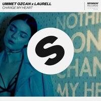 Change My Heart - Ummet Ozcan & Laurell