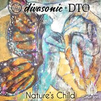 Nature's Child - DTO & Divasonic