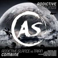 Combine - Addictive Glance & Trian & Woti Trela