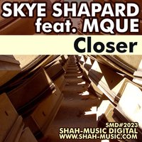 Closer - Skye Shapard & MQ