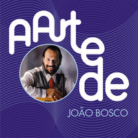 Amigos Novos E Antigos - João Bosco
