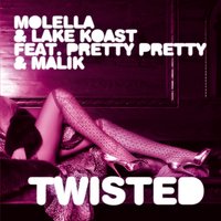 Twisted - Molella & Malik & Pretty Pretty