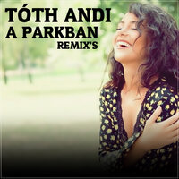 A parkban - Tóth Andi & Matthew Beren & Delighters