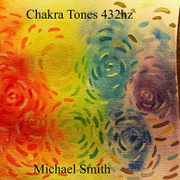 Chakra Tones 432hz 7th Chakra - Michael Smith
