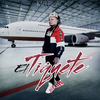 El Tiquete - Mr Black El Presidente
