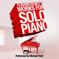 Six Pieces on one theme, Op. 21: VI. Scherzo (Allegro vivace) - Michael Ponti & Пётр Ильич Чайковский