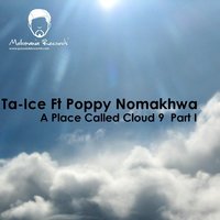 A Place Called Cloud 9 - Ta-Ice & Poppy Kabini Nomakhuwa