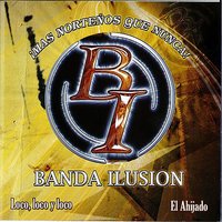 Loco Loco Y Loco - Banda Ilusion