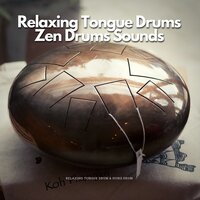 Relaxing Tongue Drums, Zen Drums Sounds - Relaxing Tongue Drum & Hung Drum