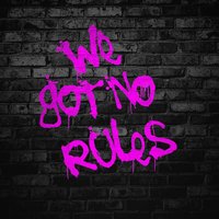 We Got No Rules - Sammy