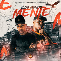 Todo Mundo Mente - CL Fabulloso & DJ Dentinho do Escadão & Roda de Funk Oficial