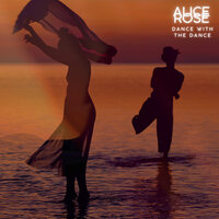 Dance With The Dance - Alice Rose