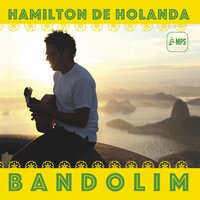 Saudade do Rio - Hamilton De Holanda