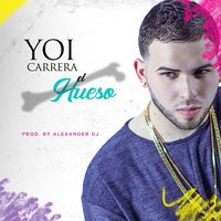 El Hueso - Yoi Carrera