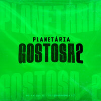 Planetária Gostosa 2 - mc kateus zl & DJ Gustavo da ZL