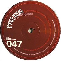 The Drill - Marco Bailey & Tom Hades