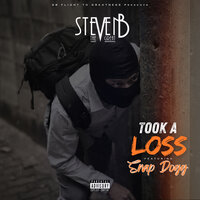 Took a Loss - Steven B The Great & Snap Dogg