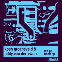 We Go Back - Koen Groeneveld & Addy van der Zwan