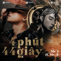 4 Phút 44 Giây - Mr J & Mr A