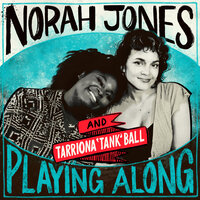 Rollercoasters - Norah Jones & Tarriona 'Tank' Ball