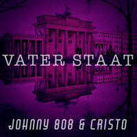 Vater Staat - Johnny 808 & Cristo