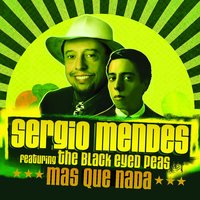 Mas Que Nada - Sergio Mendes & Black Eyed Peas