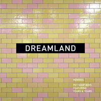 Dreamland - Pet Shop Boys & Years & Years & TWD