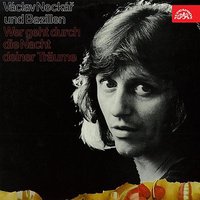 Wer geht durch die Nacht deiner träume - Václav Neckář