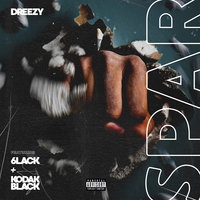 Spar - Dreezy & 6LACK & Kodak Black