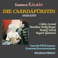 Die Csárdásfürstin, IEK 2: "Mädel guck, Männer gibt's ja genug / Das ist die Liebe, die dumme Liebe" (Komtesse Stasi, Graf Boni Káncsiánu) - Hamburger Rundfunkorchester & Wilhelm Stephan & Anneliese Rothenberger & Rupert Glawitsch & Имре Кальман