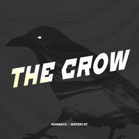 The Crow - Numback & Watercat