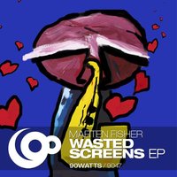 Wasted Screens - Marten Fisher