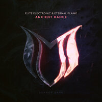 Ancient Dance - Elite Electronic & Eternal Flame