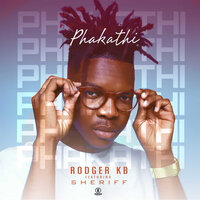 Phakathi - Rodger KB & Sheriff
