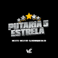 Putaria 5 Estrela - DJ HENRIQUE DA ZO & MC STS & MC LF 011
