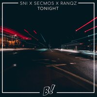 Tonight - Secmos & SNI & Ranqz