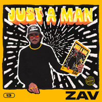Just A Man - Zav & Sebb Junior