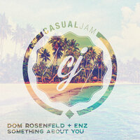 Something About You - Dom Rosenfeld & Enz