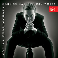 Sonata for Harpsichord, H. 368: Sonata for Harpsichord, H. 368 - Monika Knoblochova & Bohuslav Martinu