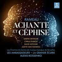 Rameau: Achante et Céphise, Act 1: "Un immortel vous cède la victoire" (Choeur) - Alexis Kossenko & Les Chantres du Centre de musique baroque de Versailles & Жан-Филипп Рамо