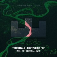Don't Worry - Touchtalk