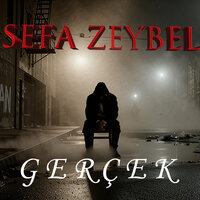 Gerçek - Sefa Zeybel