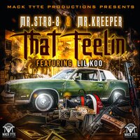 That Feelin - Mr.Str8-8 & Mr.Kreeper & Lil Koo