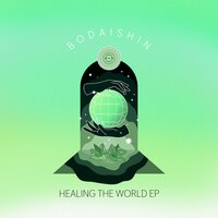 Healing the World - Bodaishin & Ale Russo