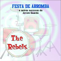 Feche Os Olhos - The Rebels