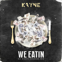 We Eatin - Kayne