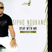 Stay With Me - Sipho ngubane & Voocy & Tukz Ancestral