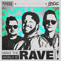 Make The World Rave Again - Harris & Ford & Finch
