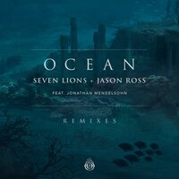 Ocean - Seven Lions & Jason Ross & Jonathan Mendelsohn & GRANT